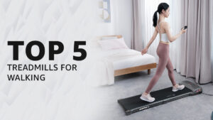 Top 5 Treadmill for Walking