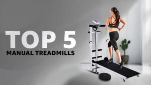 5 Top Manual Treadmills
