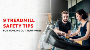 9 Treadmill Safety Tips for working out Injury-Free