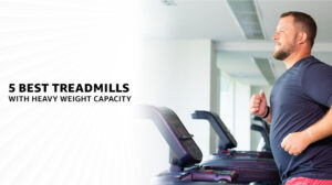 5 Best Treadmills for Heavy Individuals